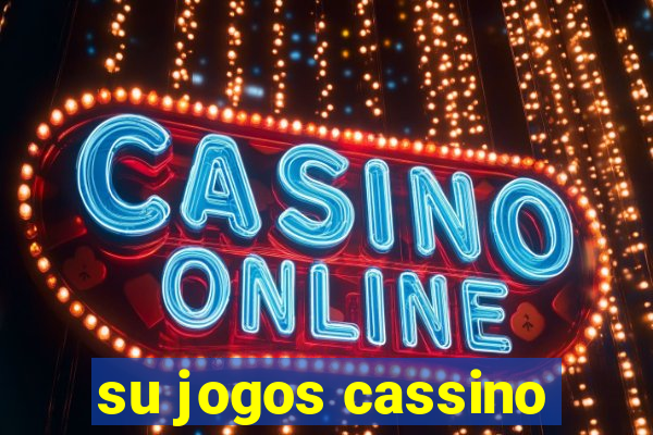 su jogos cassino